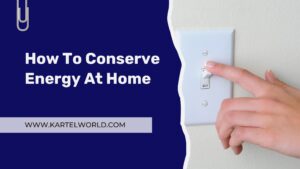 How to conserve energy at home