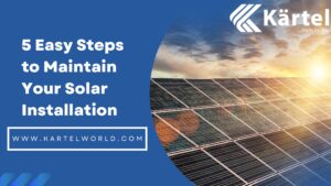 Easy Steps to Maintain Your Solar Installation