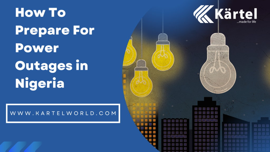 How to survive power outages in Nigeria- Kartel Solar