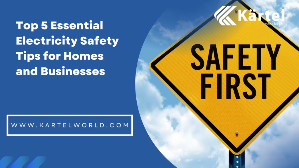 5 Electricity Safety Tips For Homes and Businesses - Kartel