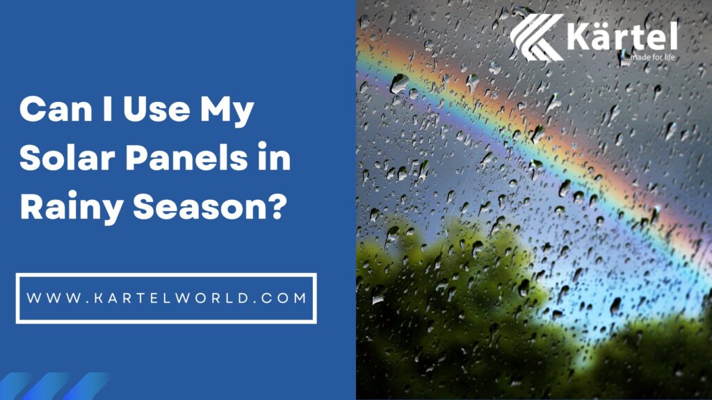 Using solar panels in rainy season - Kartel